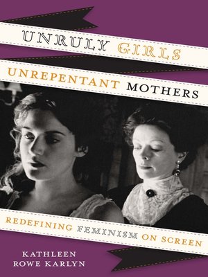 cover image of Unruly Girls, Unrepentant Mothers